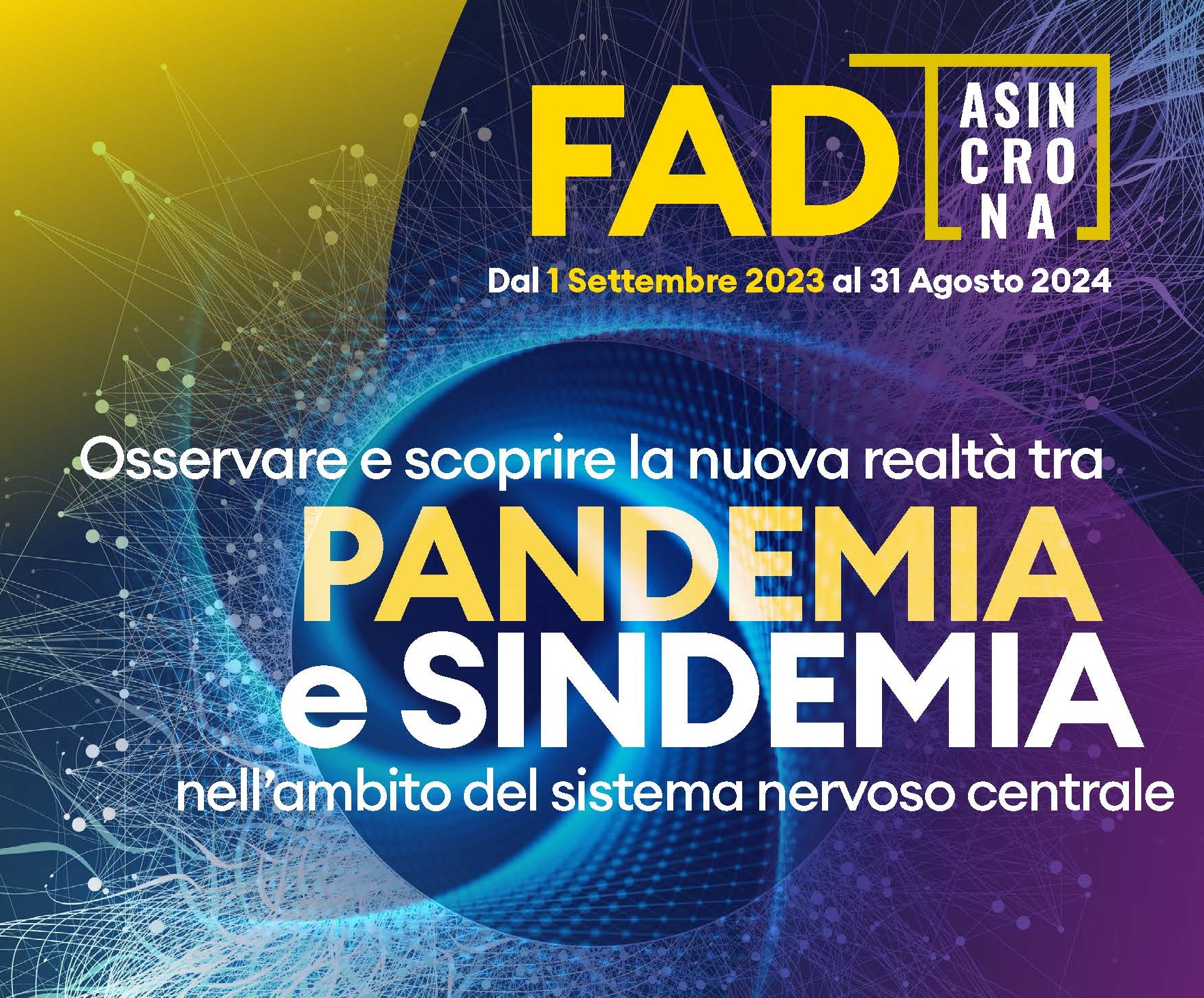 FAD - Osservare e scoprire la nuova realtà tra Pandemia e Sindemia nell’ambito del sistema nervoso centrale